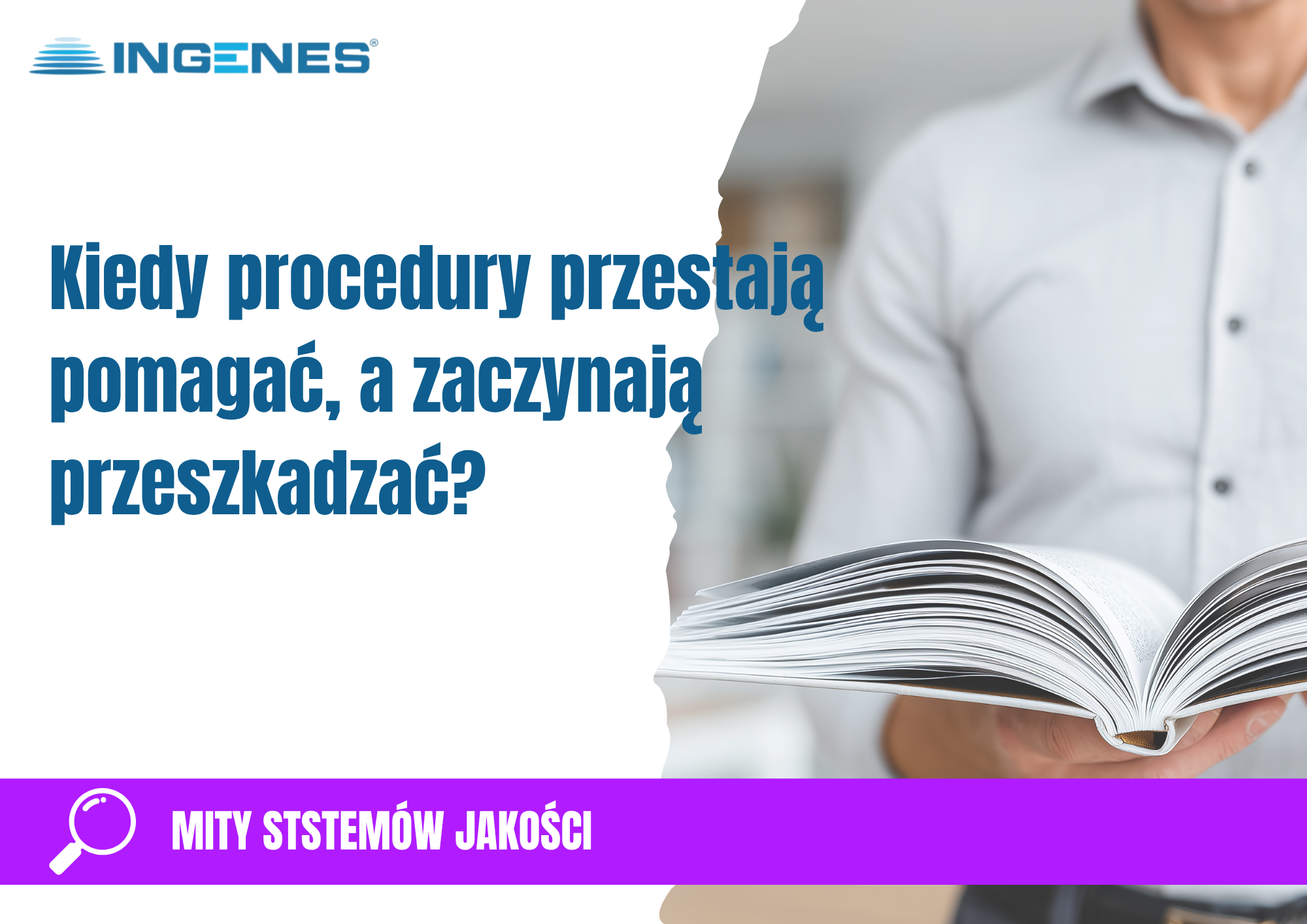 Kiedy procedury przestają pomagać, a zaczynają przeszkadzać?