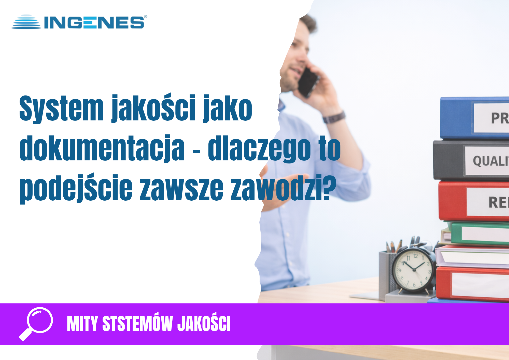 System jakości jako dokumentacja – dlaczego to podejście zawsze zawodzi?